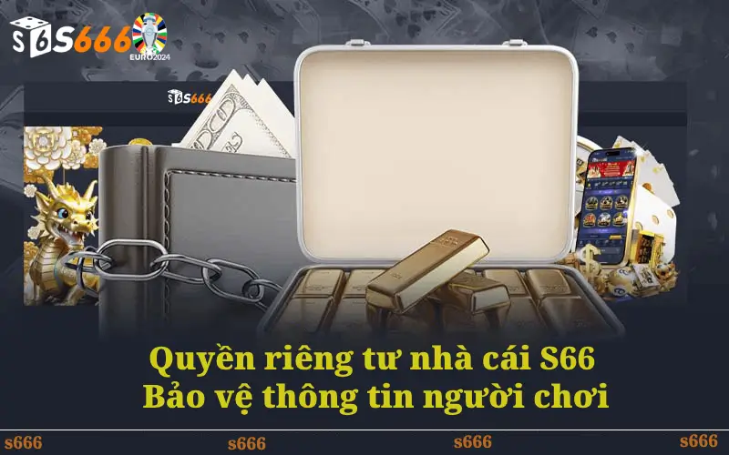 Chính sách quyền riêng tư tại S666